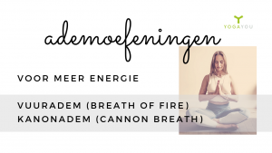 ademoefeningen voor meer energie Kundalini Yoga vuuradem kanonadem